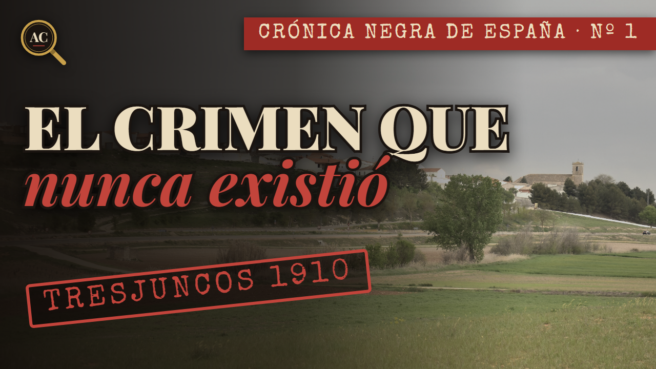 El crimen que NUNCA existió: el pastor de Cuenca que volvió vivo (1910-1926)