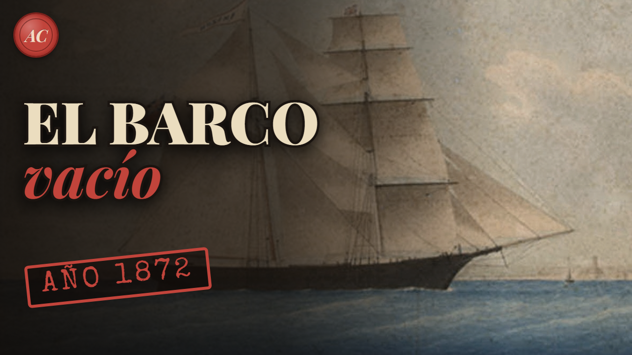 El MISTERIO del MARY CELESTE: el barco que apareció sin nadie a bordo (1872)