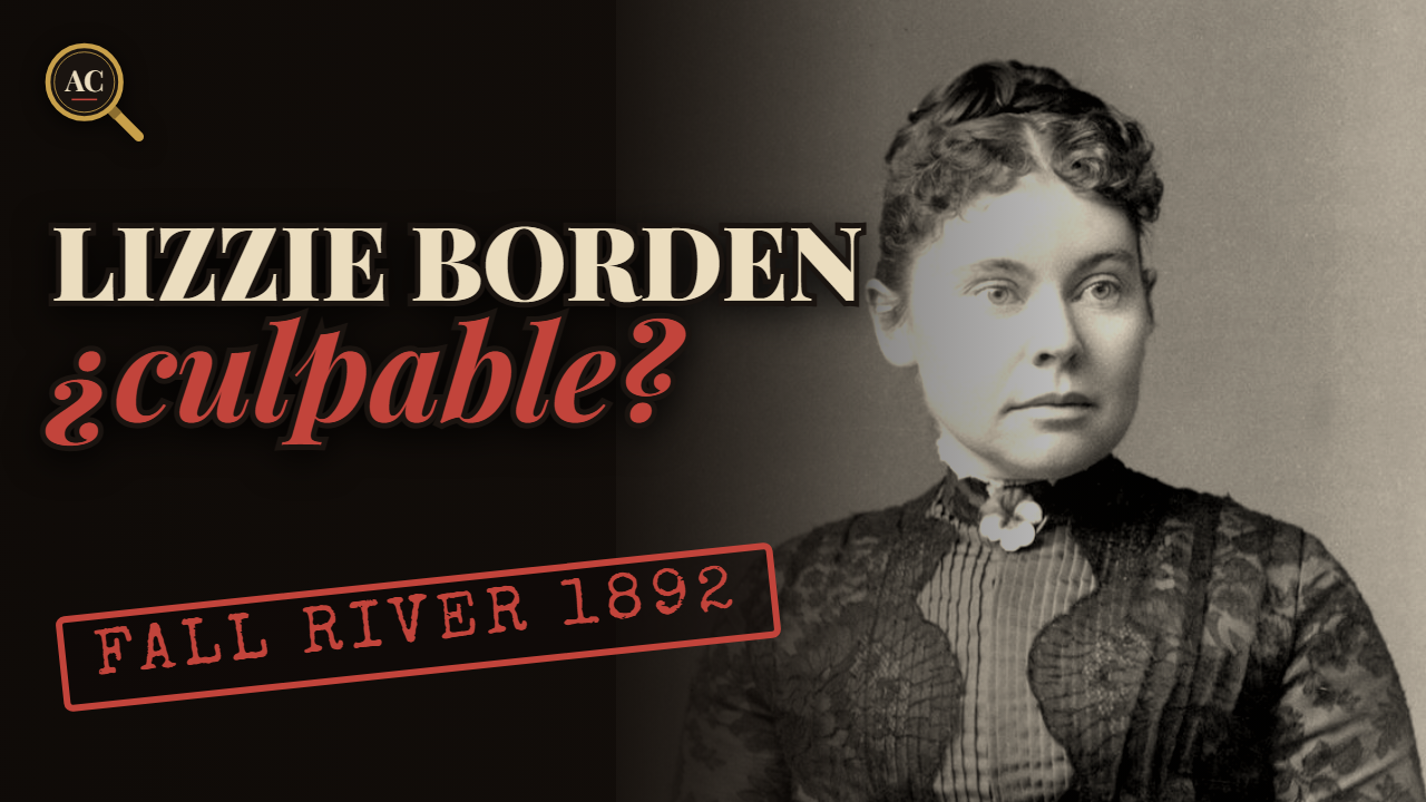 LIZZIE BORDEN: la mujer que una canción declaró culpable… y un jurado absolvió (1892)