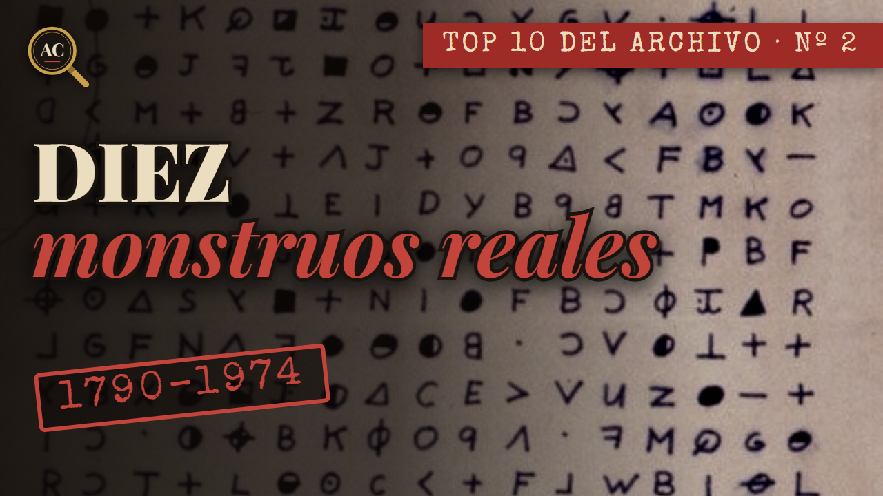 TOP 10 «MONSTRUOS» reales de la historia… y el número 1 SIGUE SIN NOMBRE